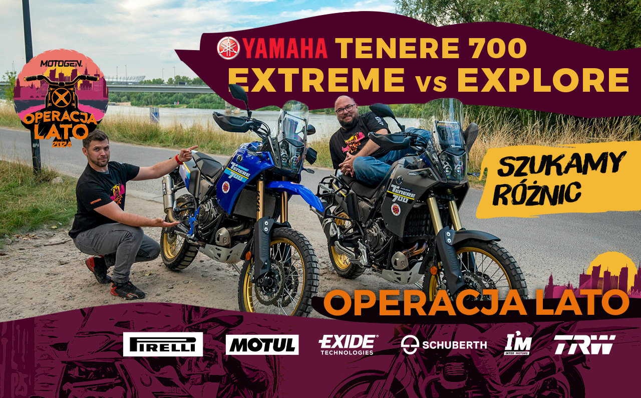 Yamaha Tenere 700 – Extreme czy Explore – różnice? Która dla kogo? [szybka opinia, Operacja Lato]